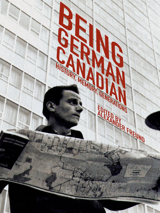 Title details for Being German Canadian by Alexander Freund - Available
